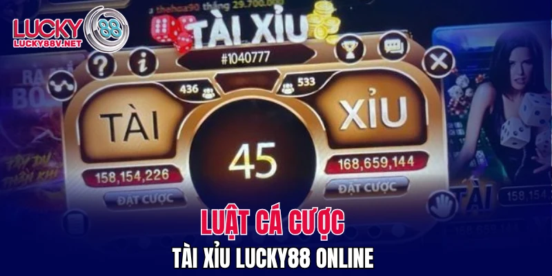 Luật cá cược Tài xỉu LUCKY88 online