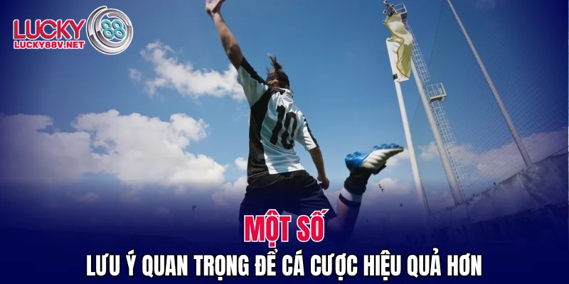 Một số lưu ý quan trọng để cá cược hiệu quả hơn