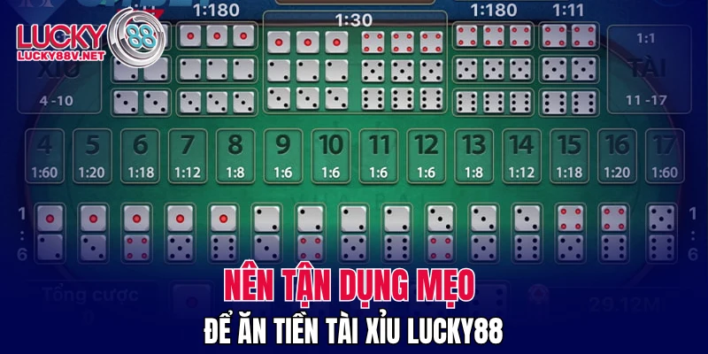 Nên tận dụng mẹo để ăn tiền Tài xỉu LUCKY88