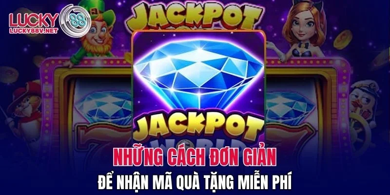 Những cách đơn giản để nhận mã quà tặng miễn phí