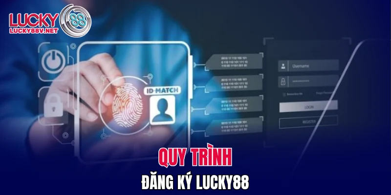 Quy trình đăng ký LUCKY88