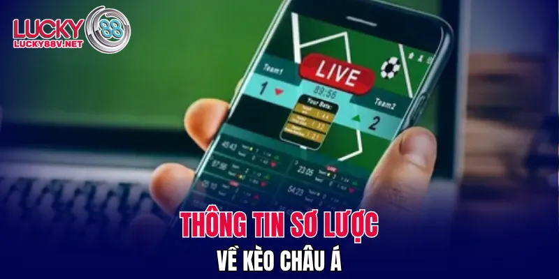 Thông tin sơ lược về kèo châu Á
